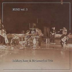 Isildurs Bane : Mind Vol. 3 [Isildurs Bane And Metamorfosis Trio